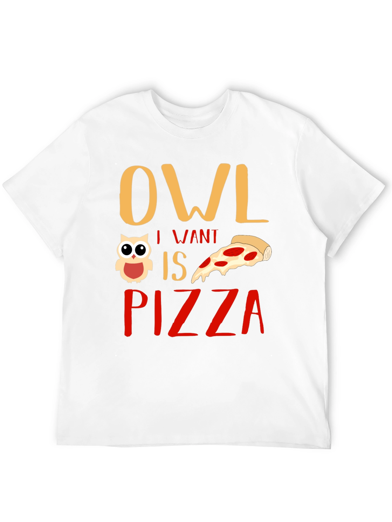 Owl I Want is Pizza Graphic T-Shirt