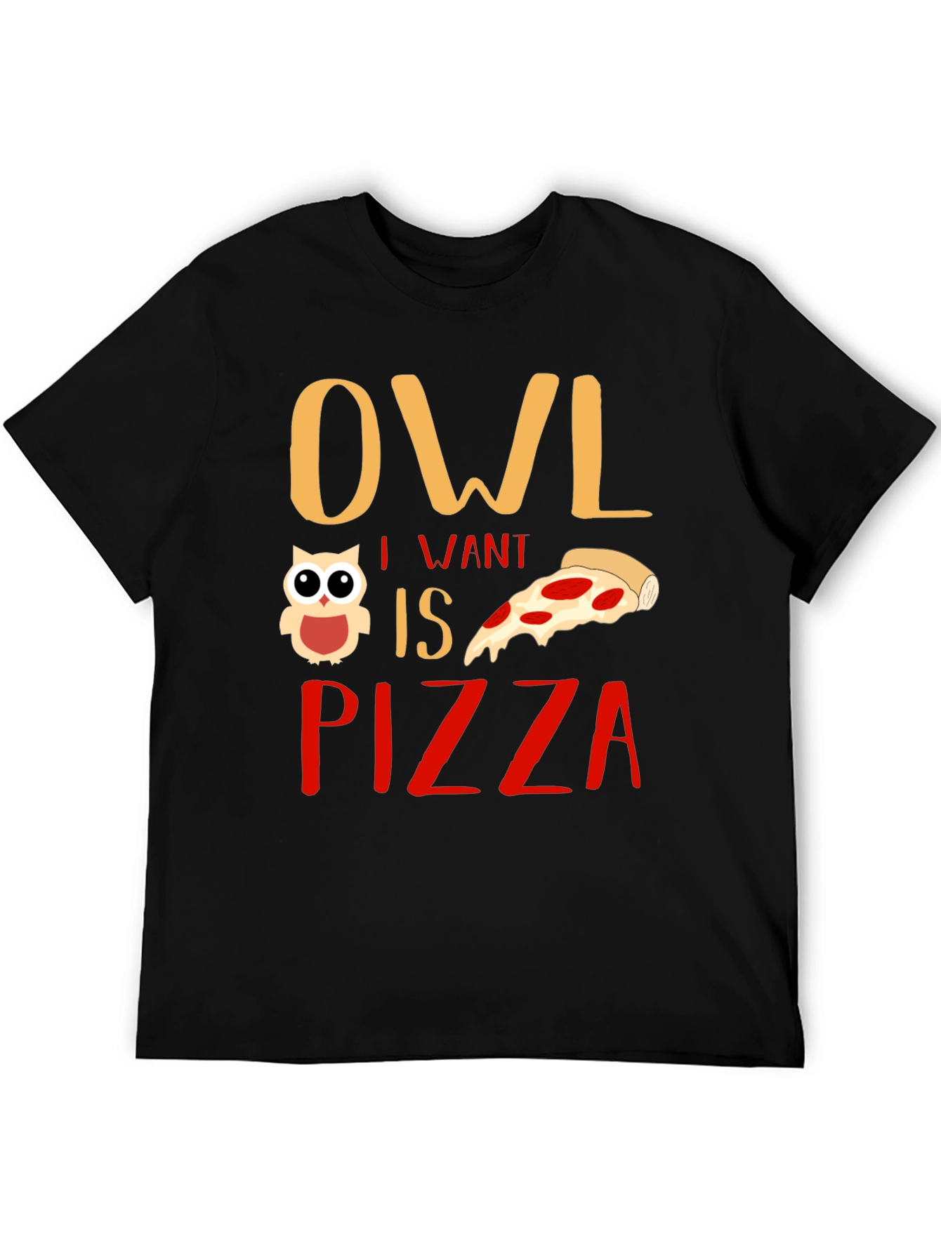 Owl I Want is Pizza Graphic T-Shirt