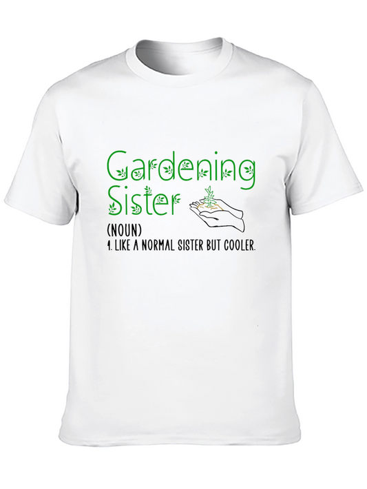 Gardening Sister T-Shirt - Like a Normal Sister But Cooler