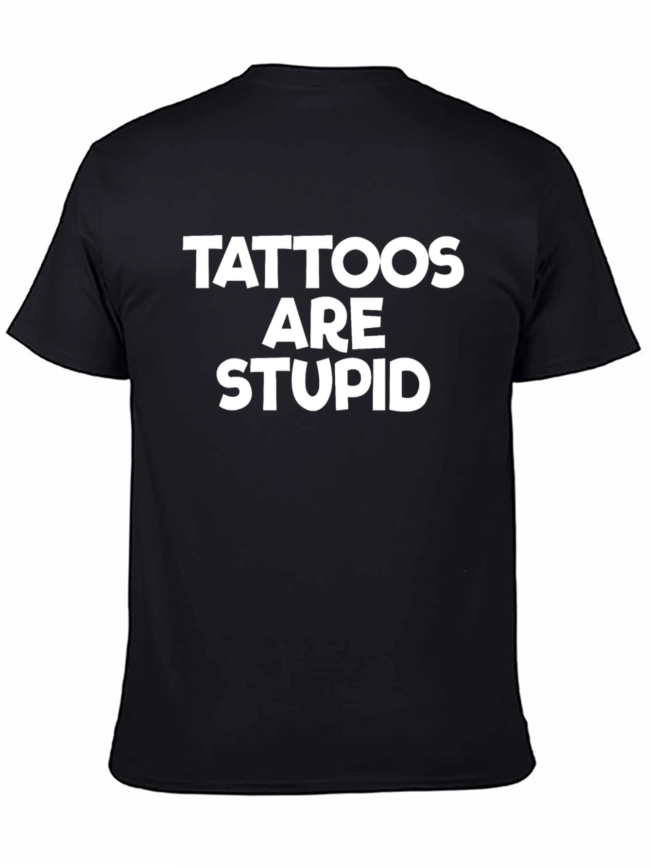 Tattoos Are Stupid Graphic T-Shirt