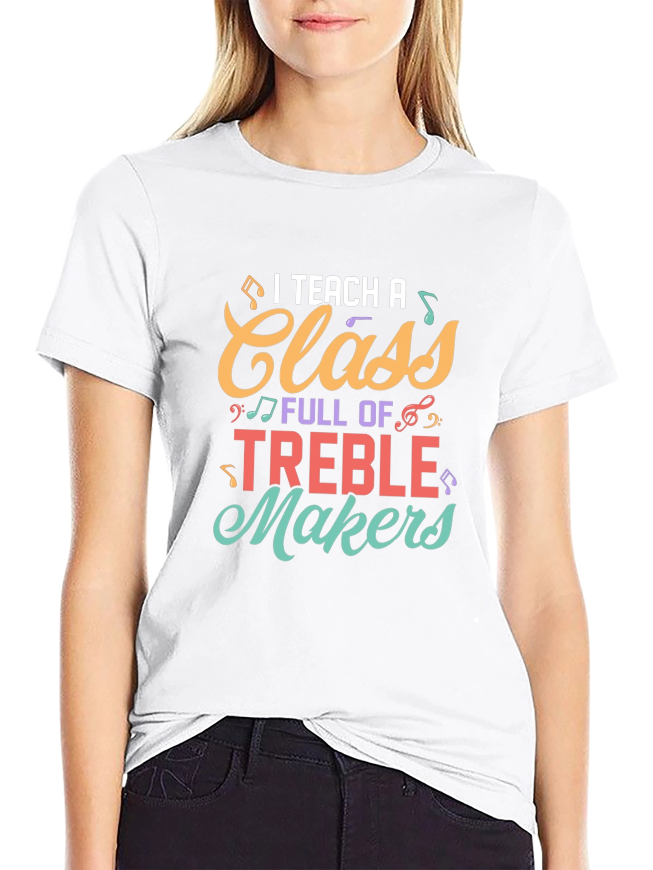 I Teach A Class Full of Treble Makers T-Shirt