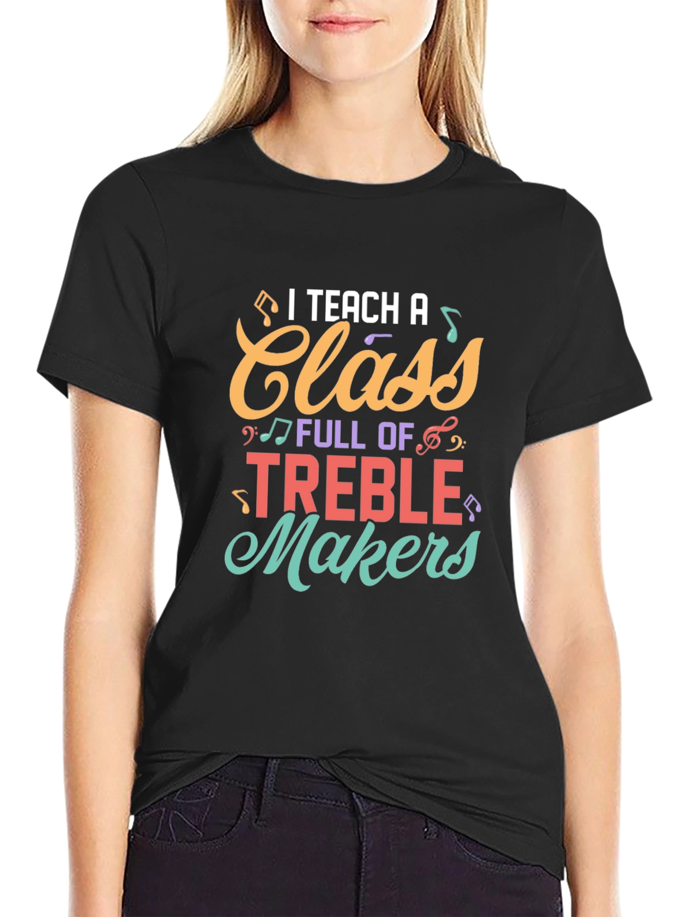 I Teach A Class Full of Treble Makers T-Shirt