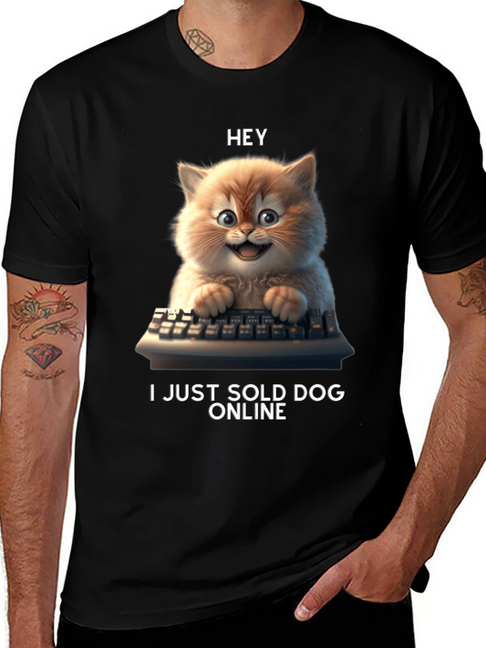 Funny Cat T-Shirt - Hey I Just Sold Dog Online