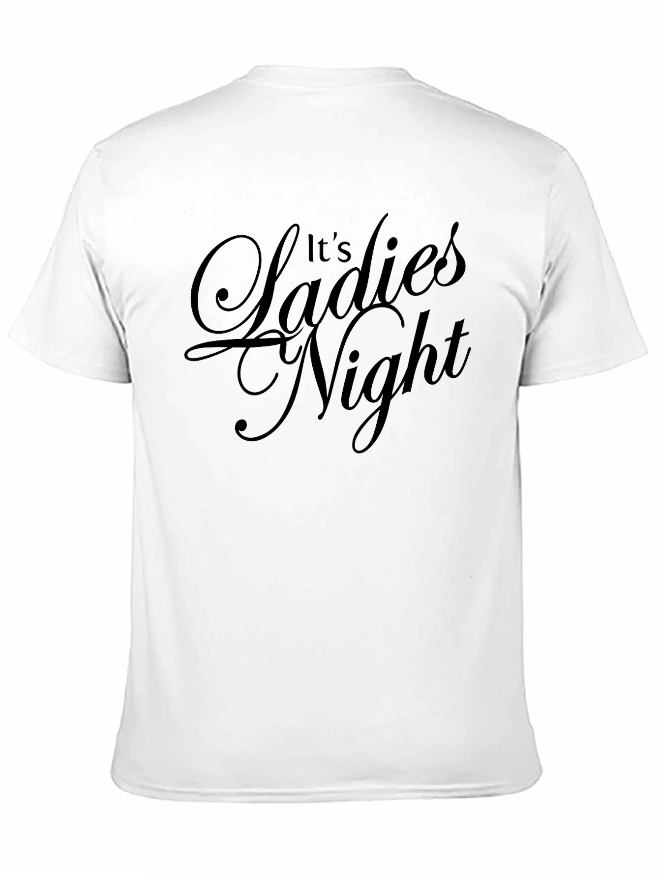 Its Ladies Night Graphic T-Shirt - Soft Cotton Tee