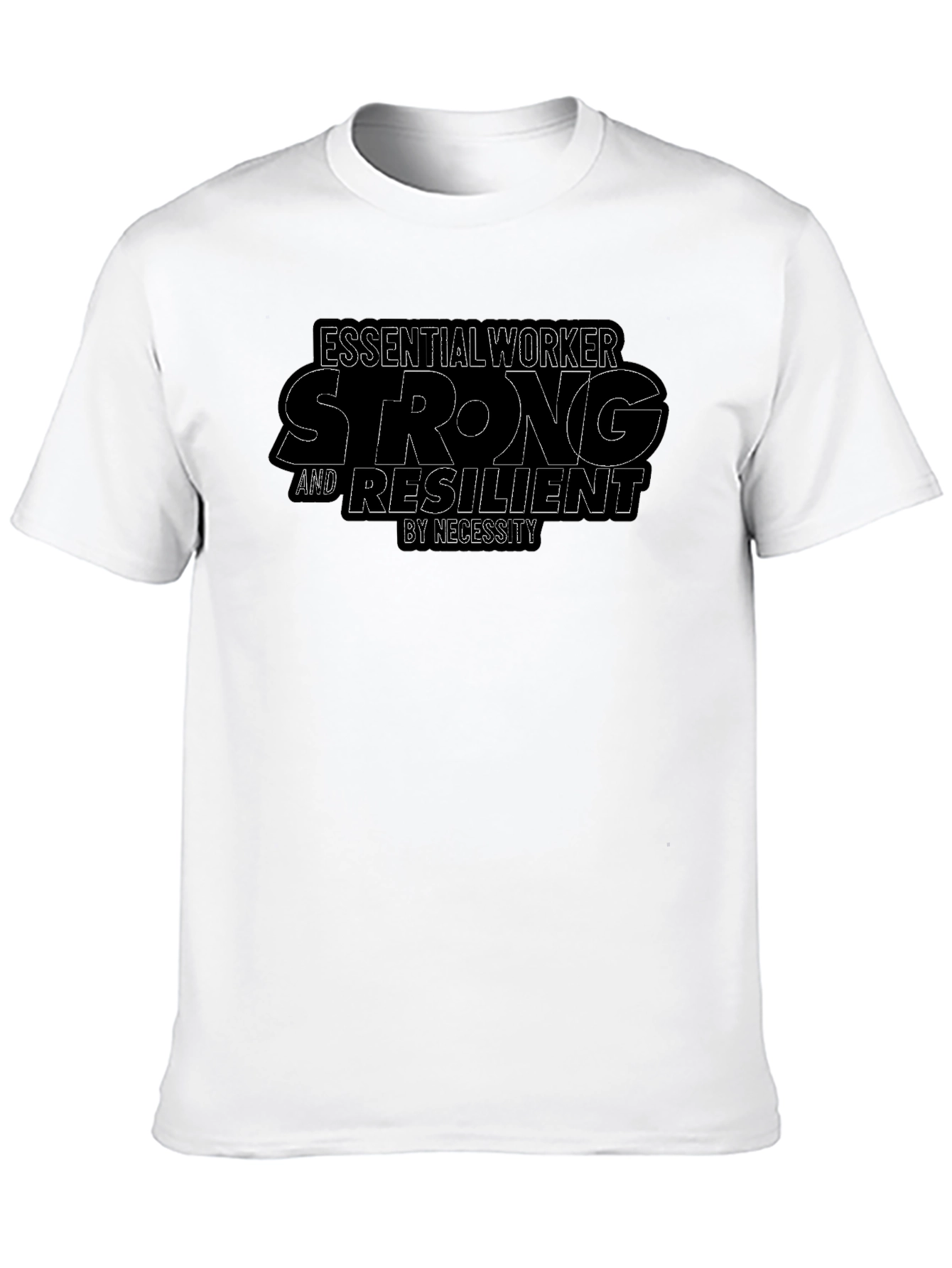 Essential Worker Strong T-Shirt - Resilience Tee