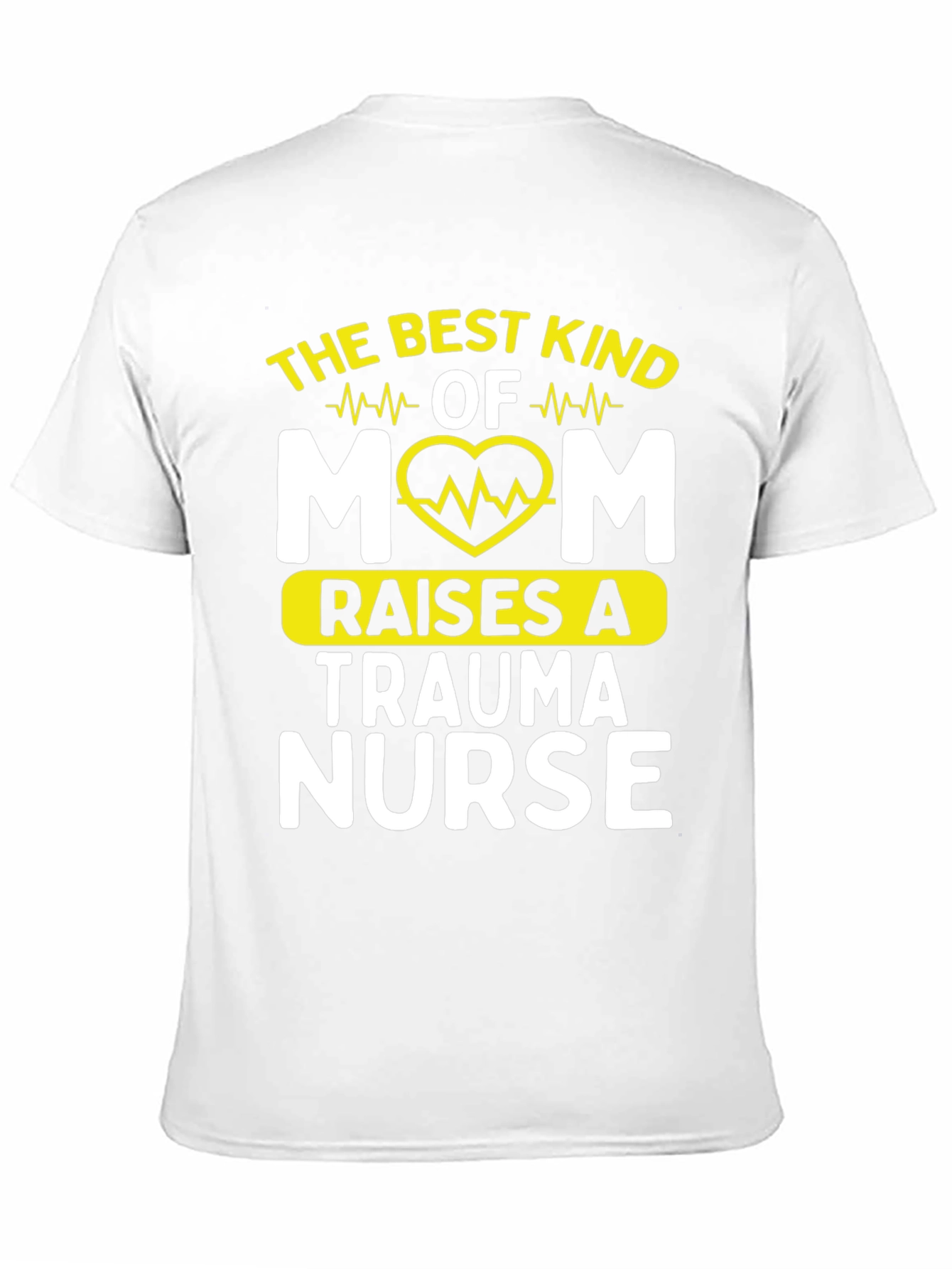 Best Mom Raises A Trauma Nurse Graphic T-Shirt