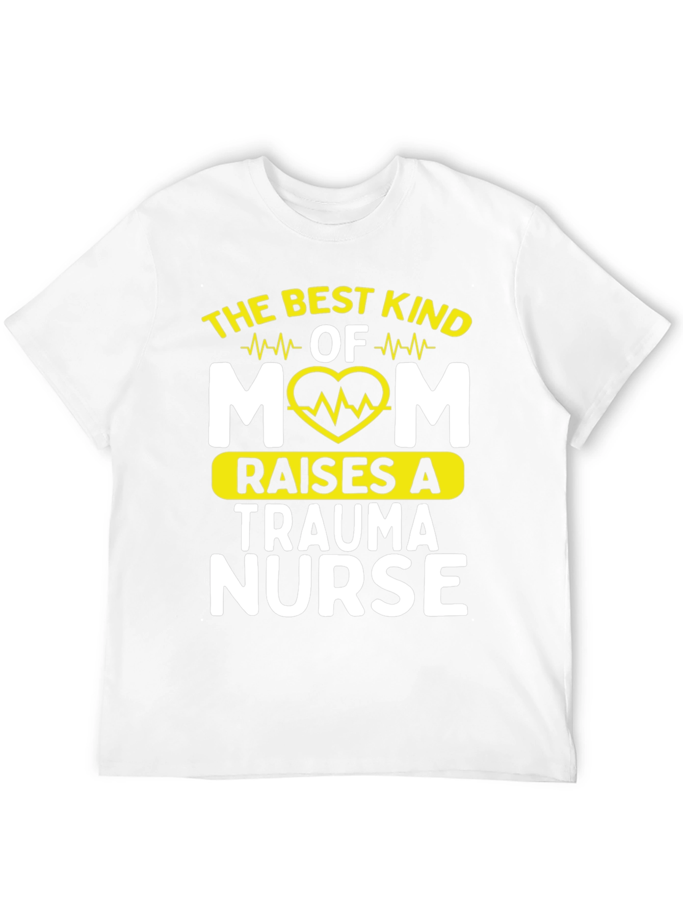 Best Mom Raises A Trauma Nurse Graphic T-Shirt
