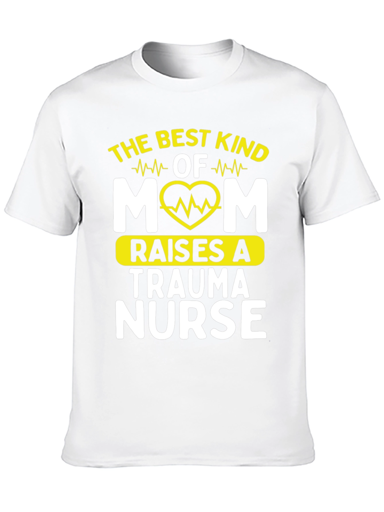 Best Mom Raises A Trauma Nurse Graphic T-Shirt