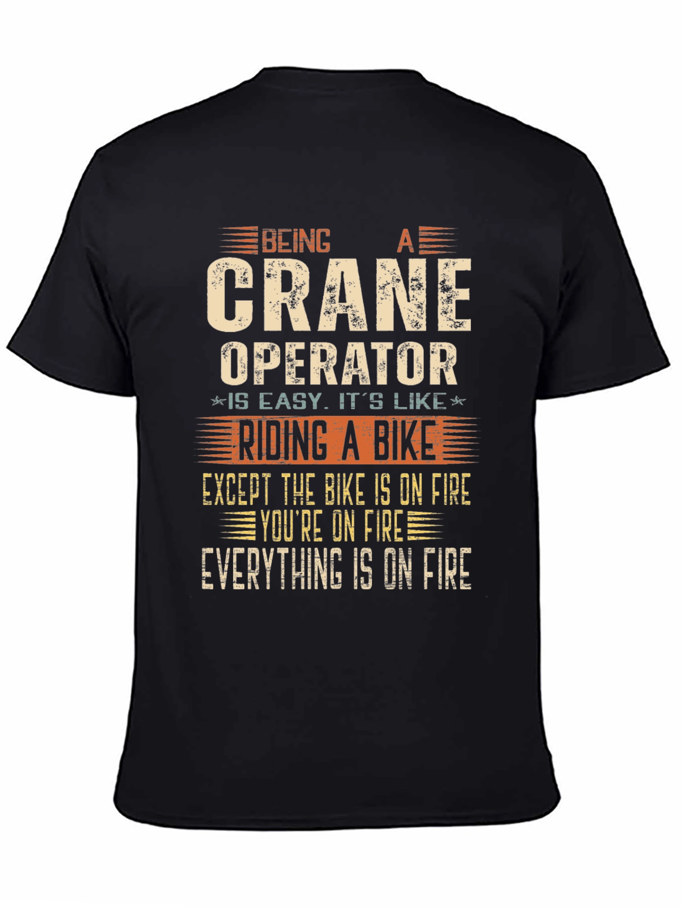 Crane Operator On Fire Joke T-Shirt