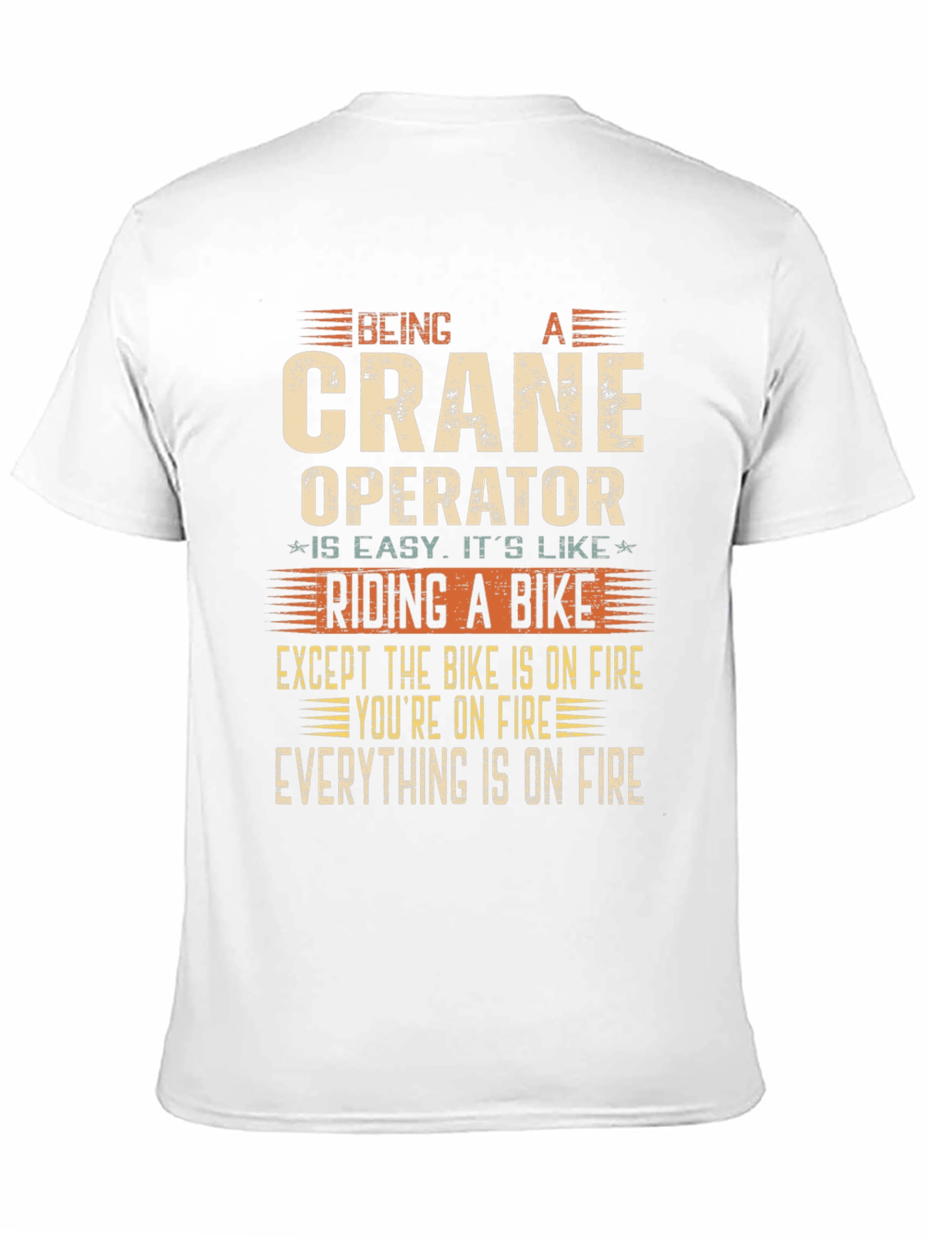 Crane Operator On Fire Joke T-Shirt