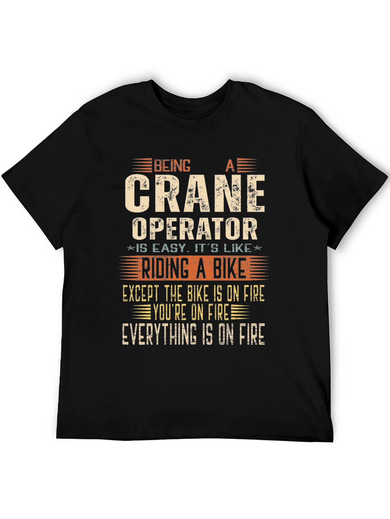 Crane Operator On Fire Joke T-Shirt