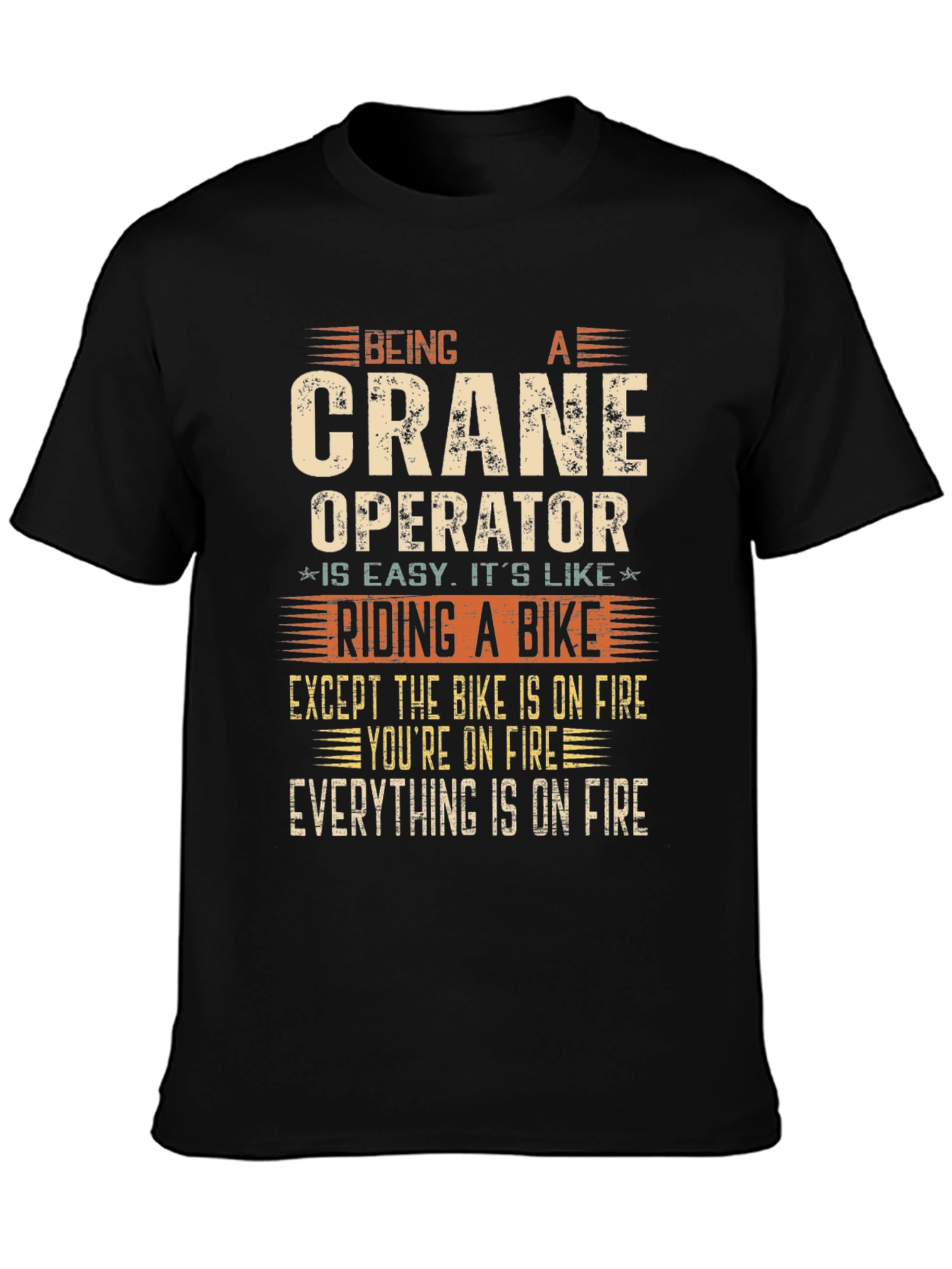 Crane Operator On Fire Joke T-Shirt
