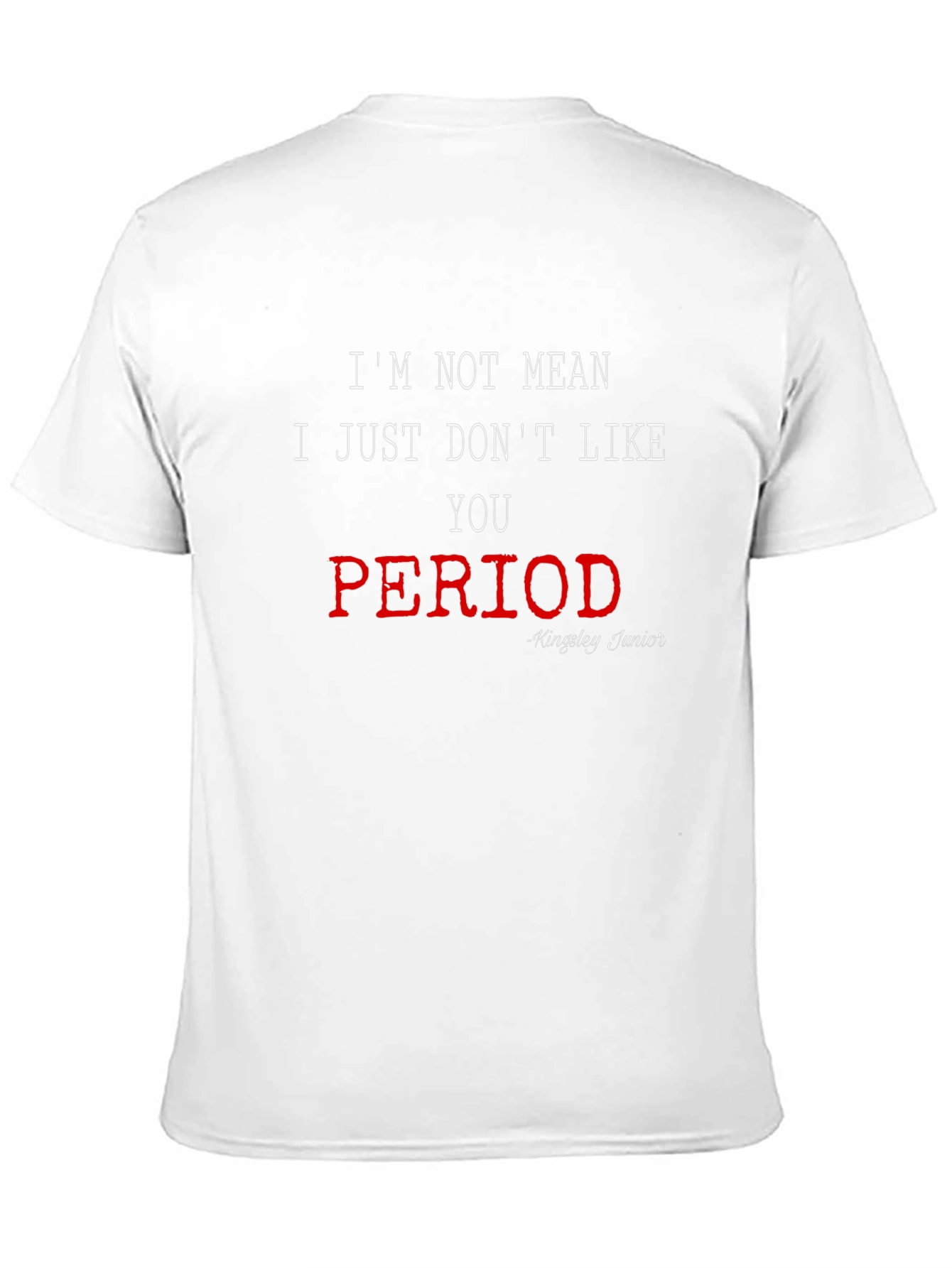 Im Not Mean I Just Dont Like You T-Shirt