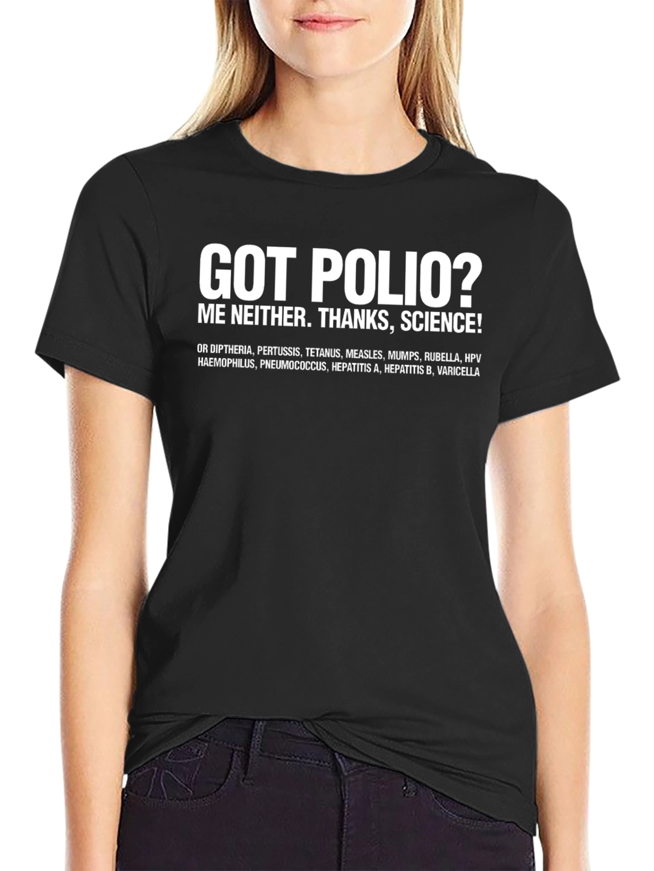Got Polio? Thanks Science! Black T-Shirt