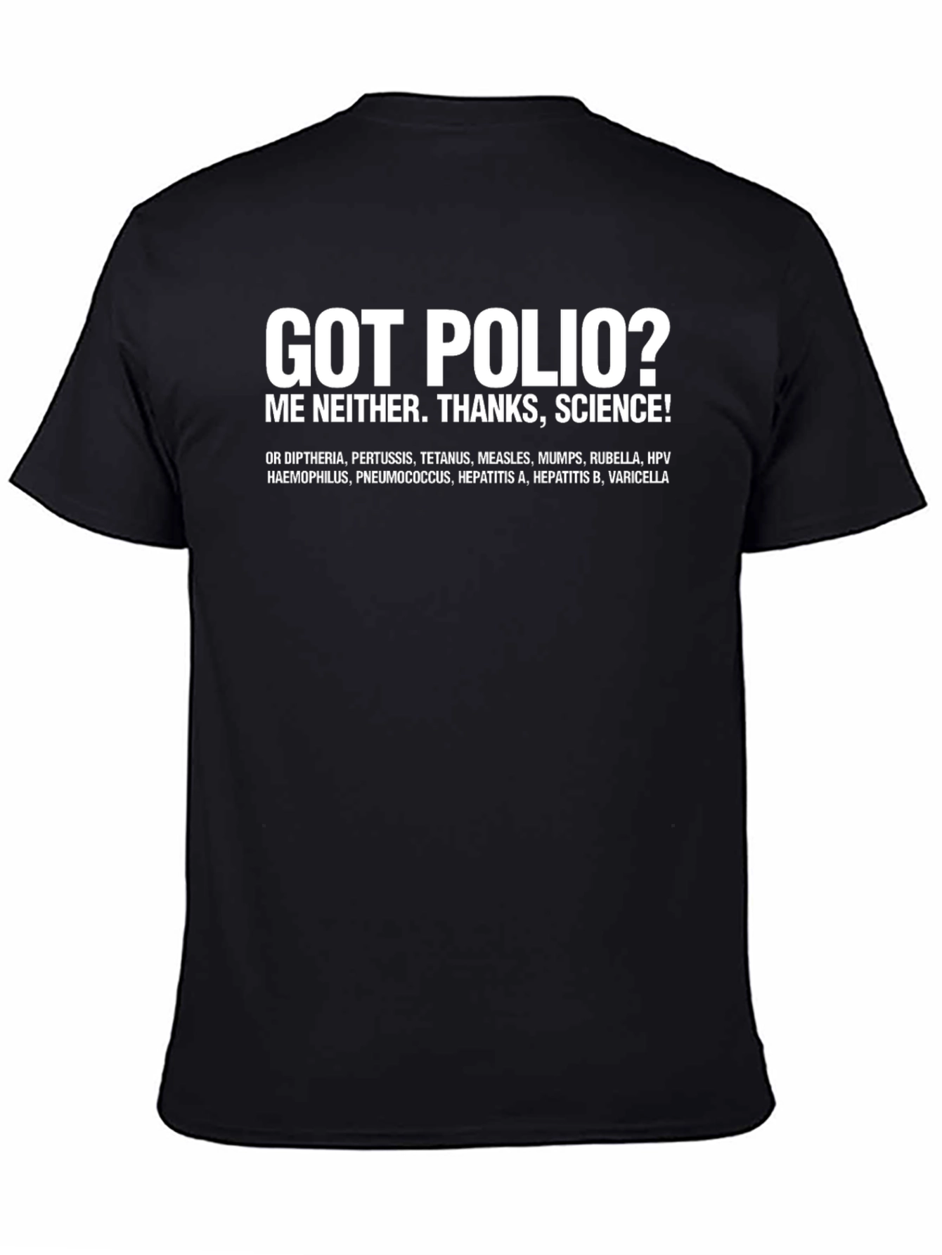 Got Polio? Thanks Science! Black T-Shirt