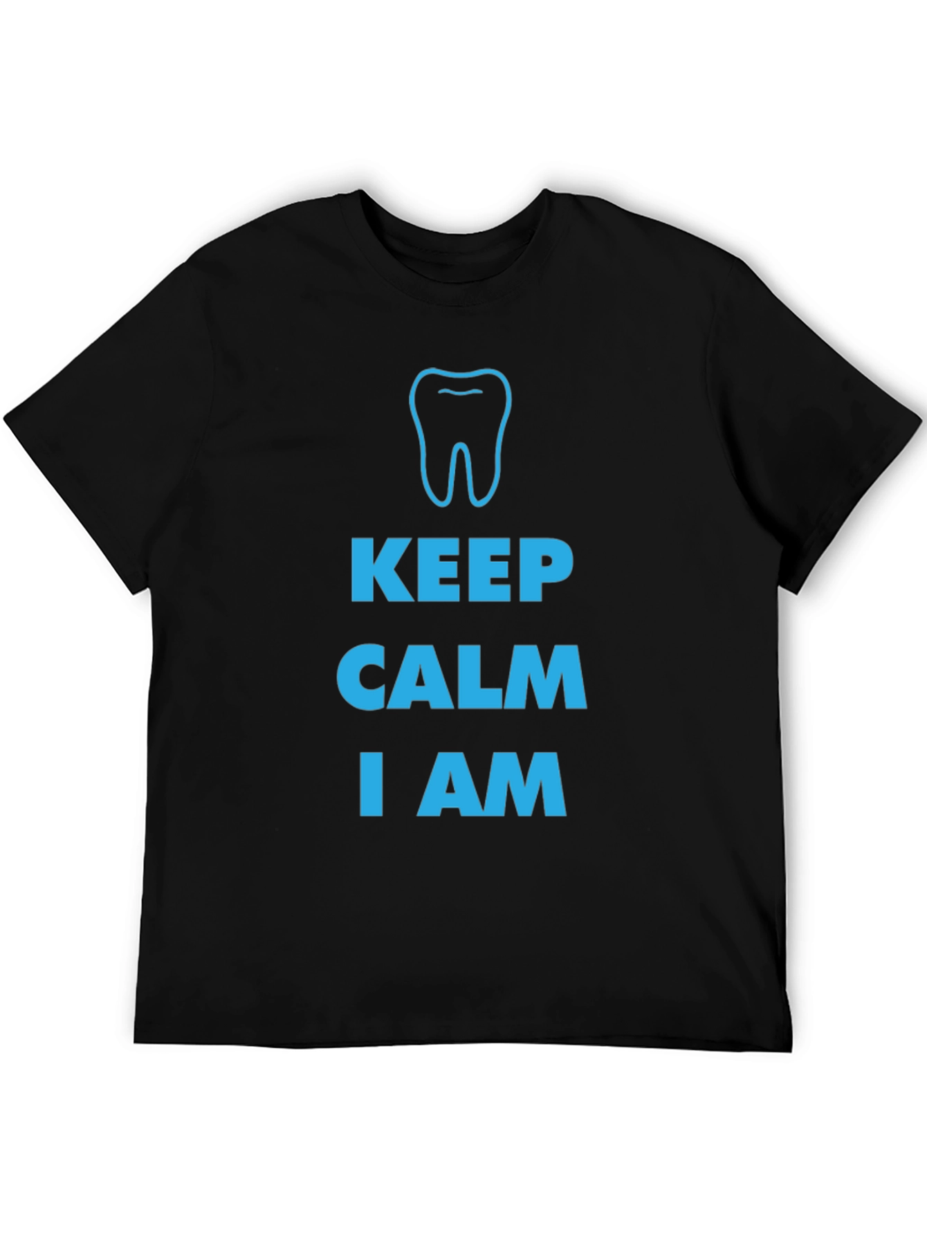 Keep Calm I am a Dentist T-Shirt