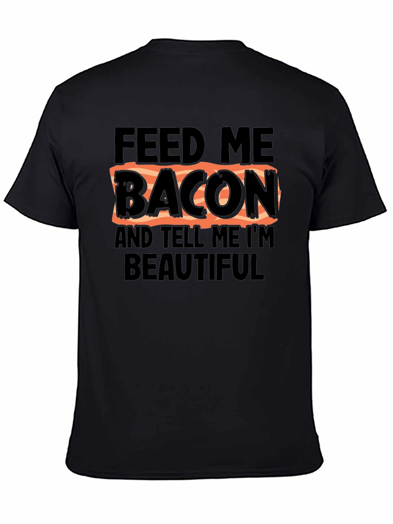 Feed Me Bacon T-Shirt - Funny Foodie Tee