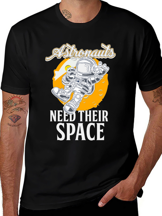 Astronauts Need Their Space T-Shirt