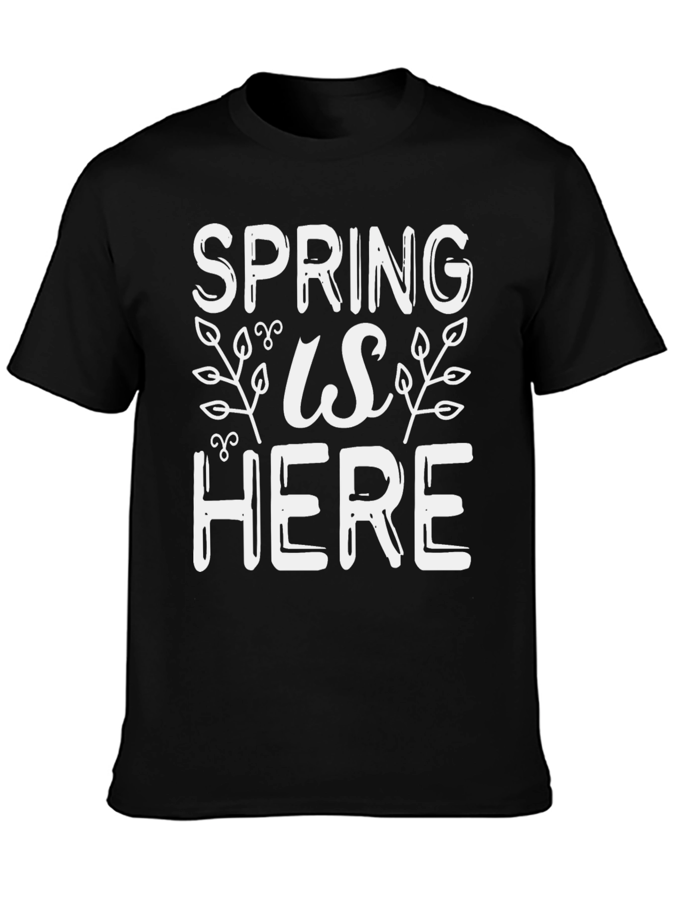 Spring Is Here Graphic Tee - Stylish Seasonal Shirt