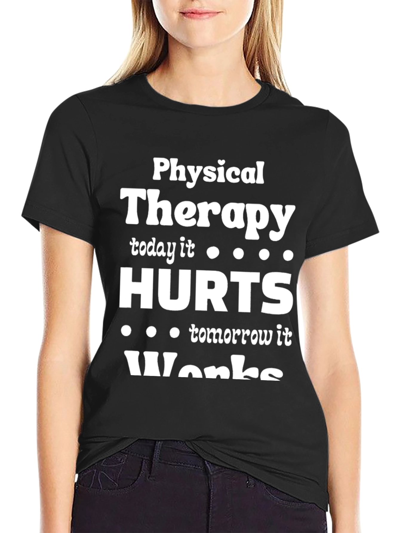 Physical Therapy Hurts Works T-Shirt