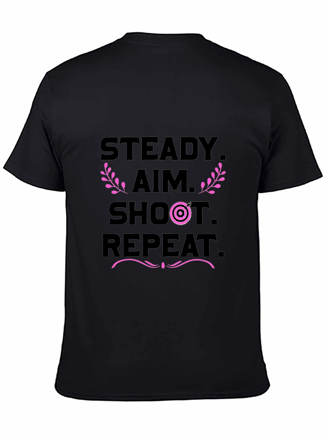 Steady Aim Shoot Repeat Black T-Shirt