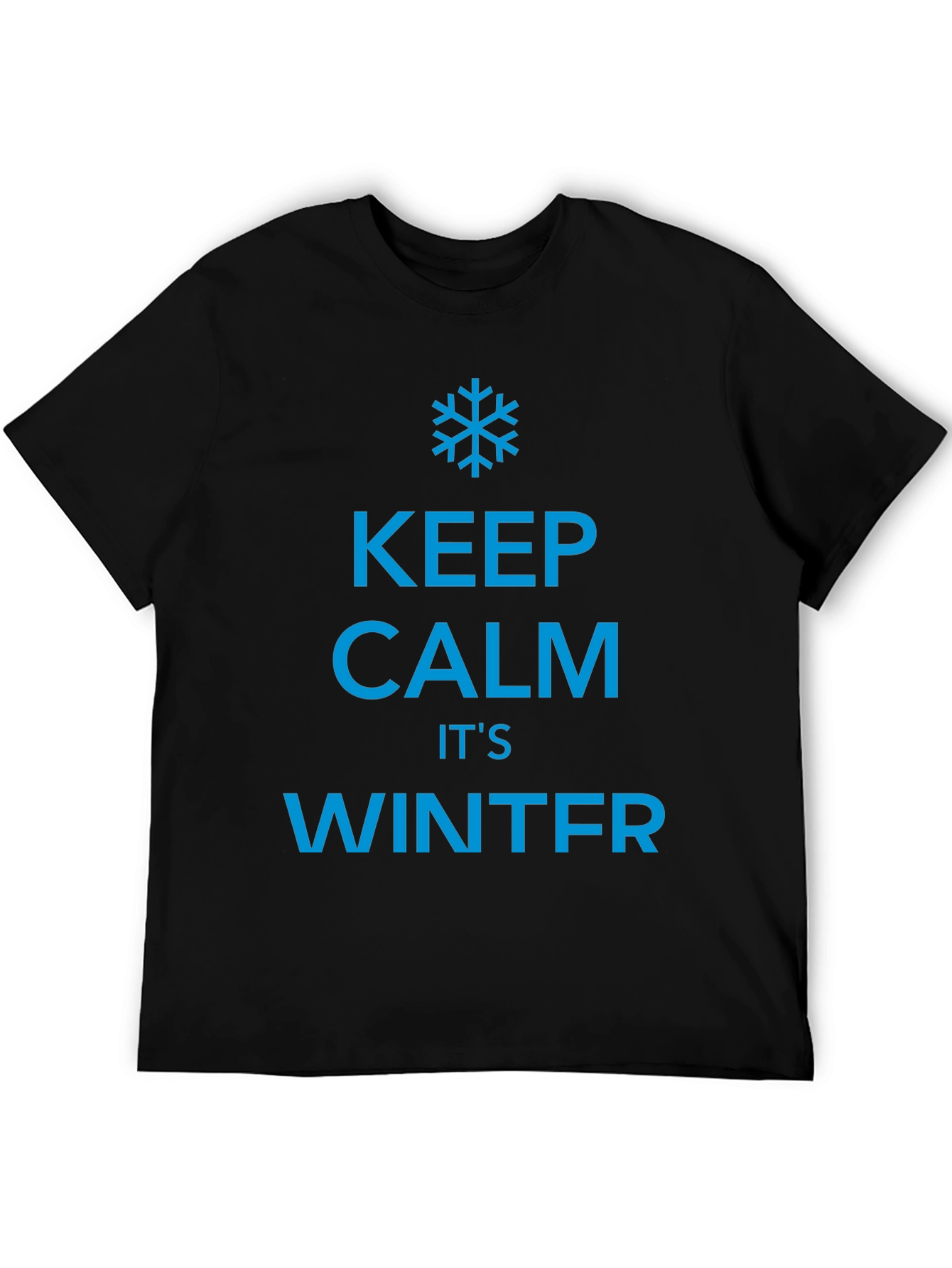 Keep Calm Its Winter T-Shirt