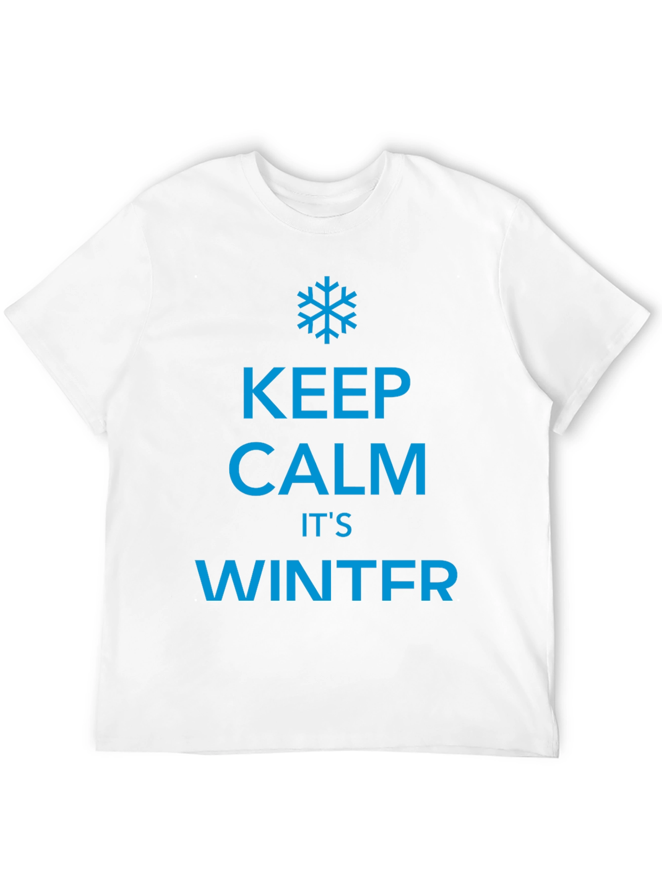 Keep Calm Its Winter T-Shirt