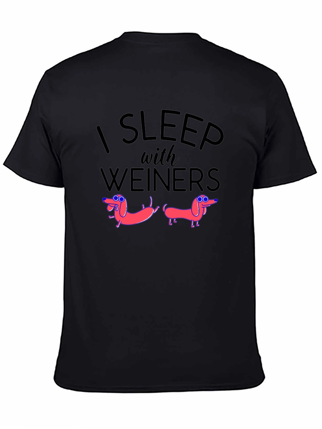 I Sleep With Weiners Novelty Graphic T-Shirt