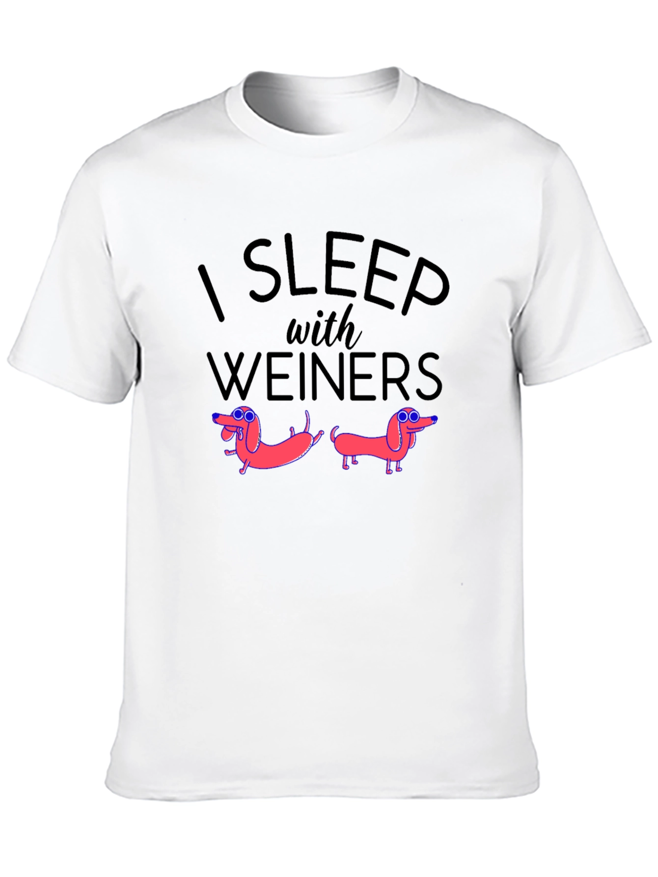I Sleep With Weiners Novelty Graphic T-Shirt