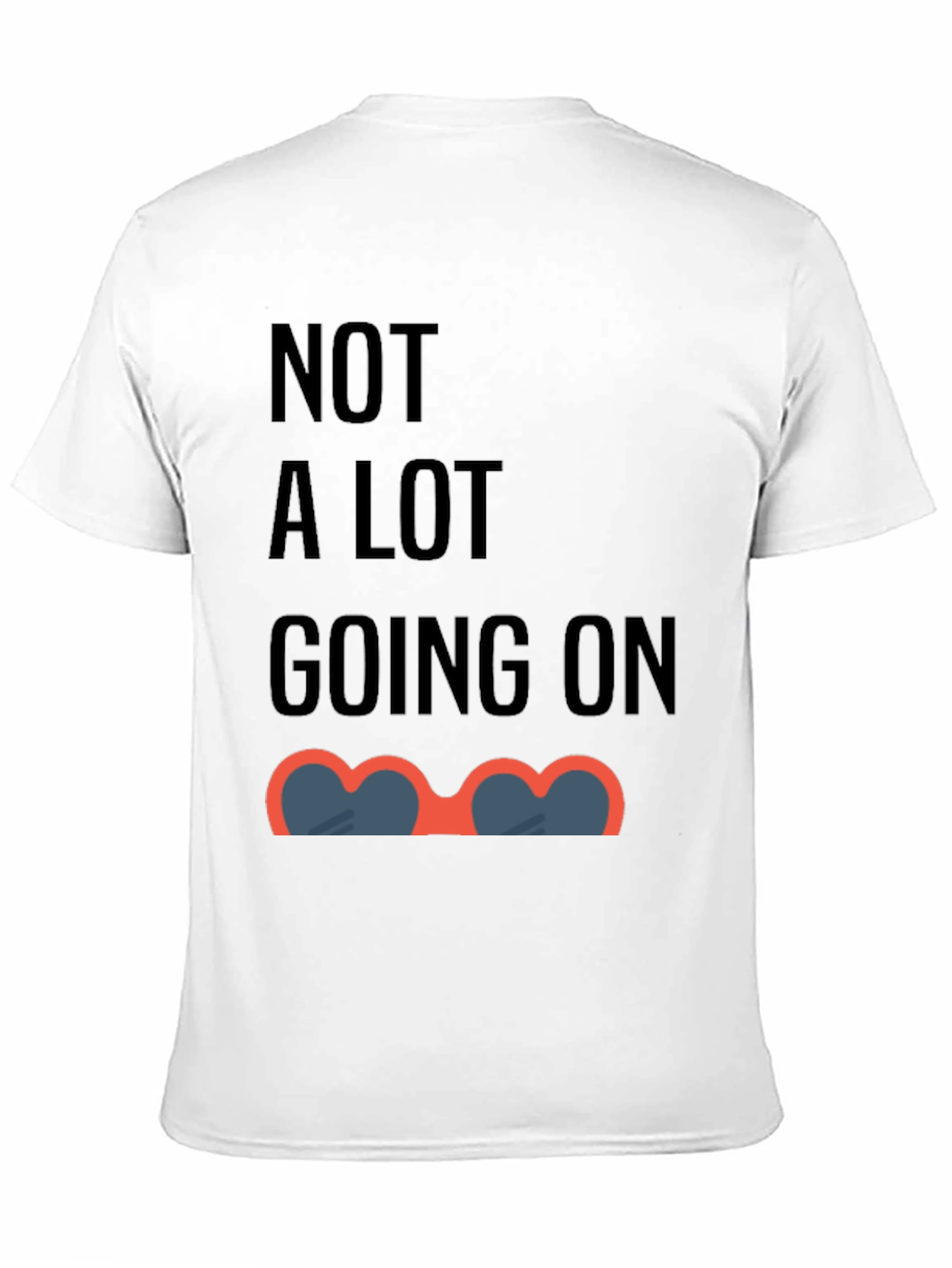 Funny Not A Lot Going On Graphic Tee