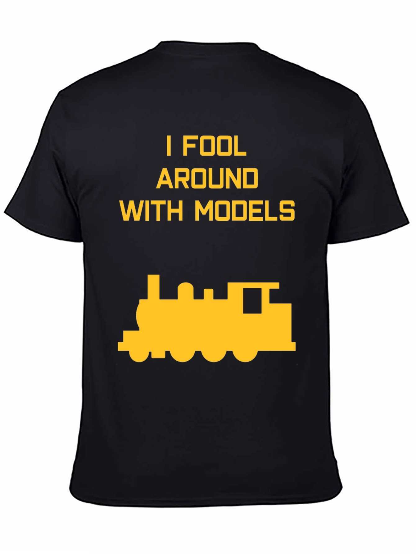 I Fool Around with Models Train T-Shirt