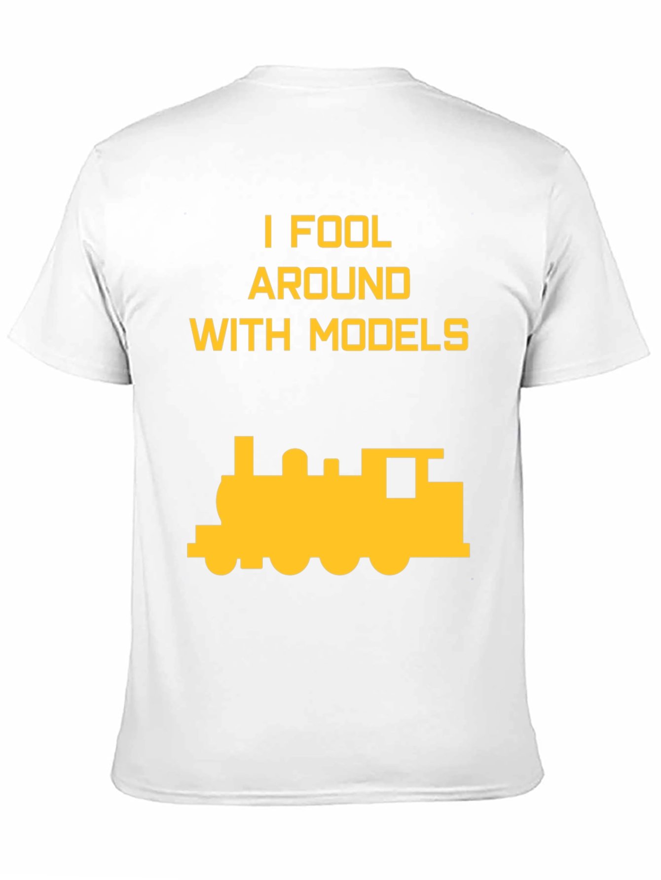 I Fool Around with Models Train T-Shirt