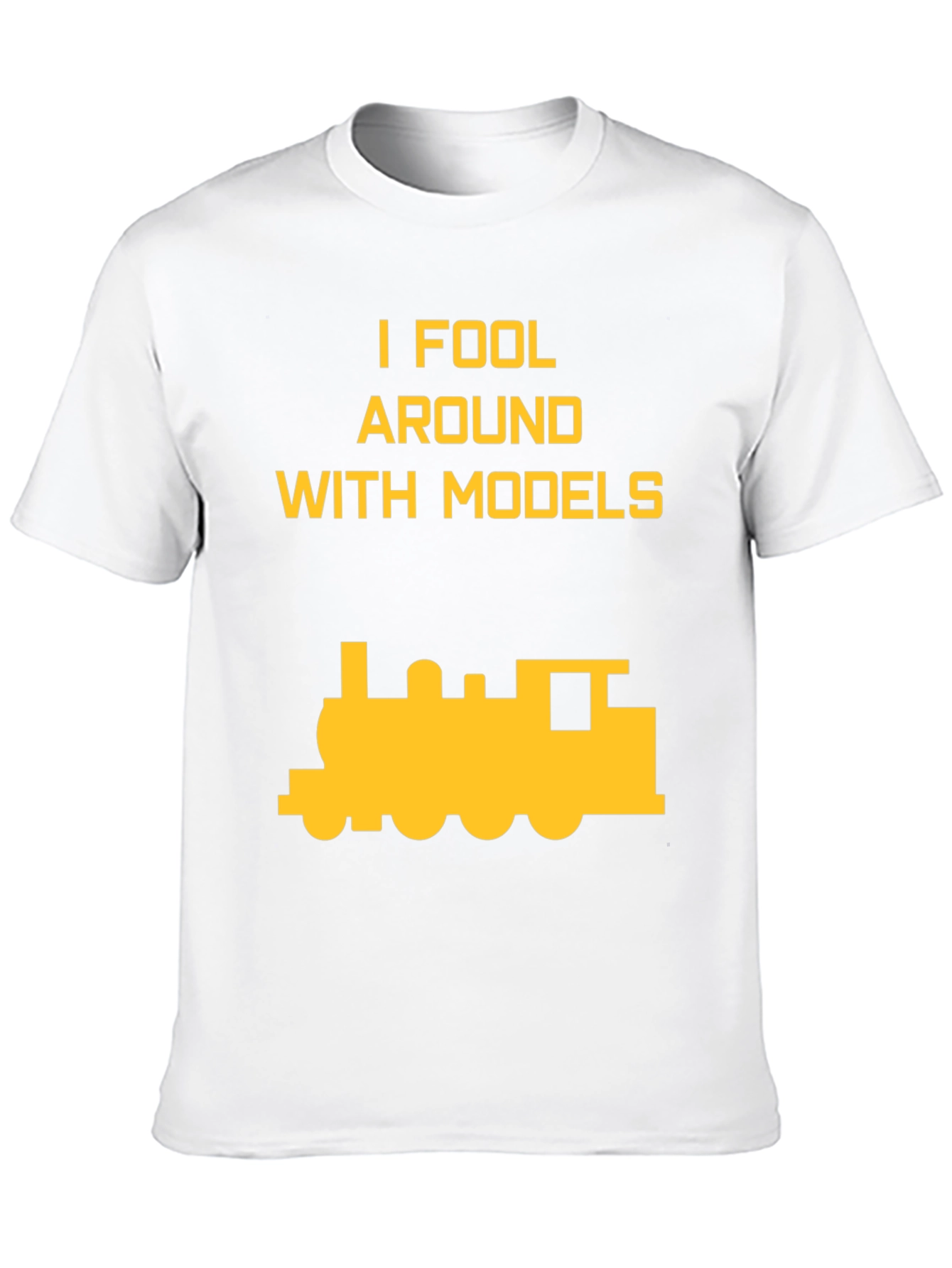 I Fool Around with Models Train T-Shirt