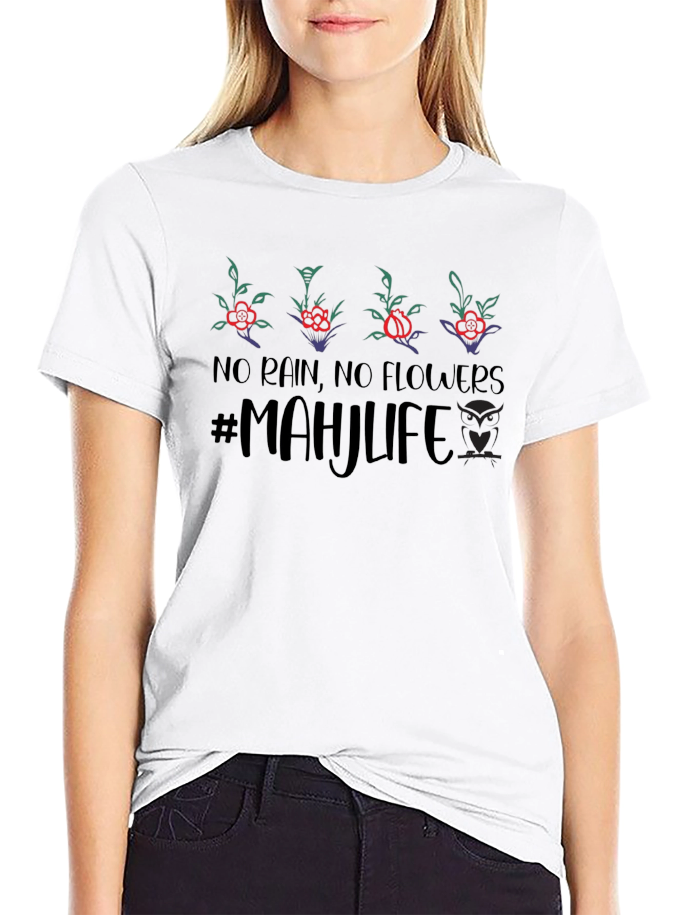 No Rain No Flowers #MAHJLIFE T-Shirt