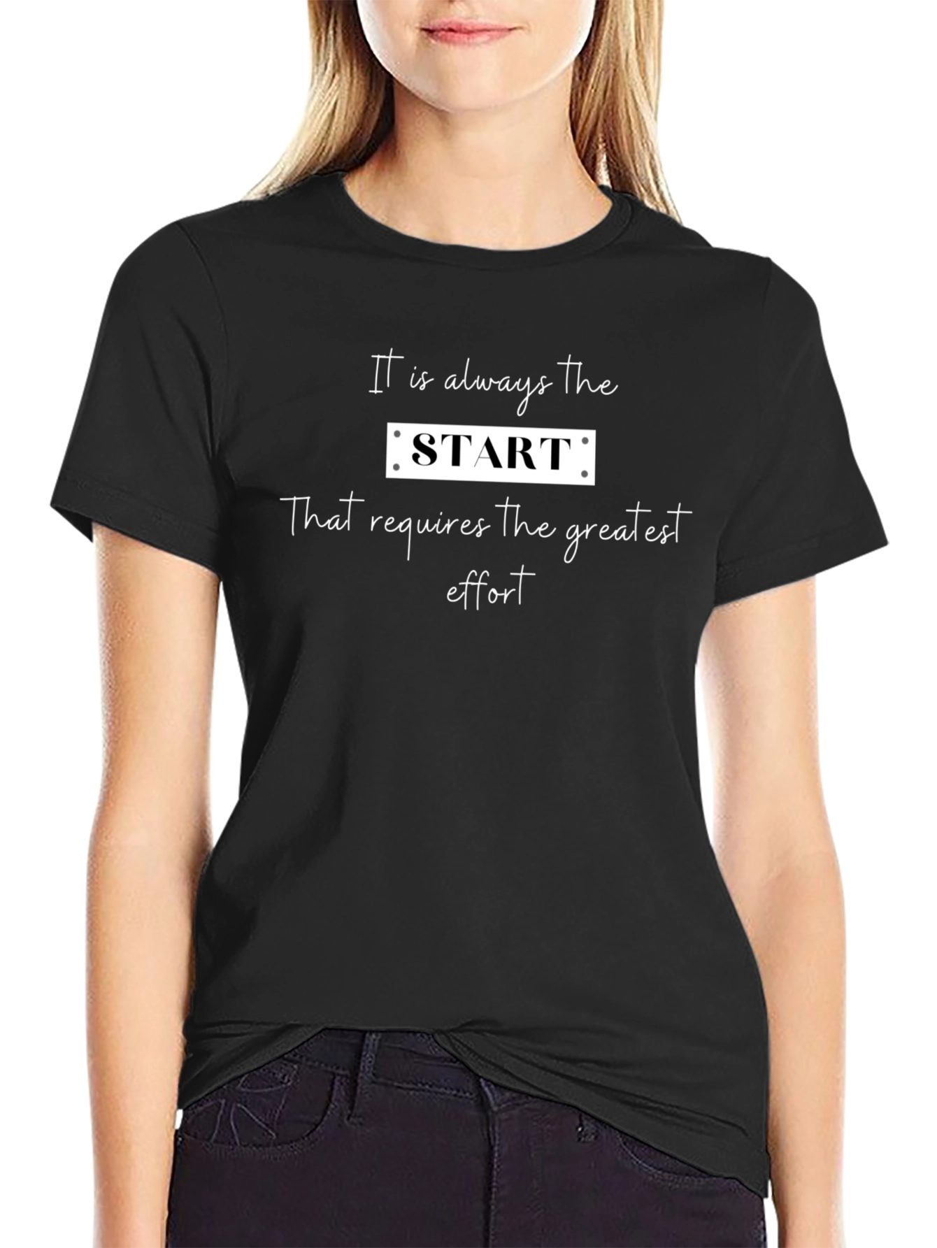 Inspirational Start T-Shirt - Motivational Quote Tee