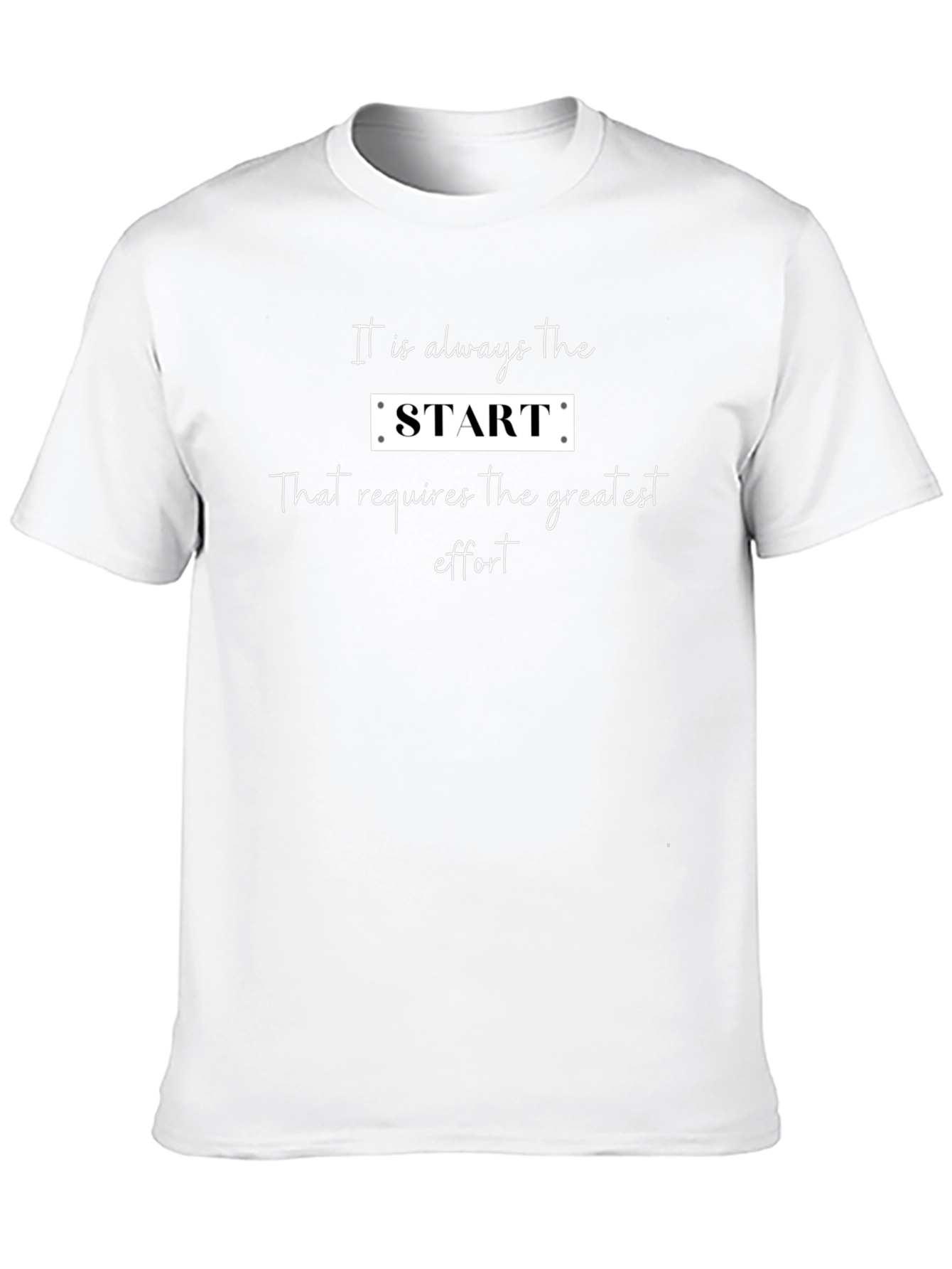 Inspirational Start T-Shirt - Motivational Quote Tee
