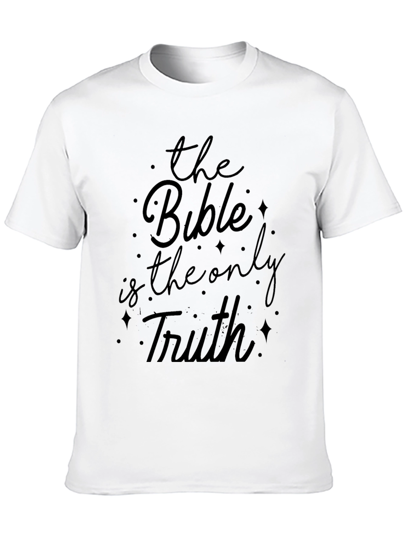 The Bible is the Only Truth T-Shirt