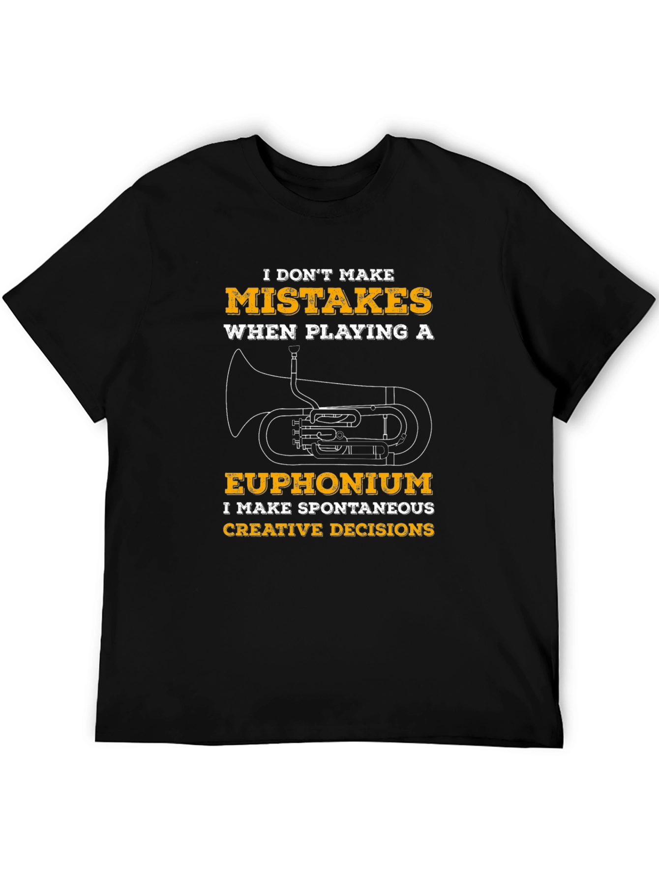 Euphonium Player T-Shirt - Spontaneous Creative Decisions