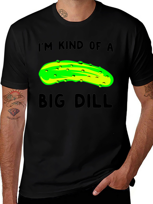 Im Kind of a Big Dill T-Shirt - Funny Pickle Pun Tee
