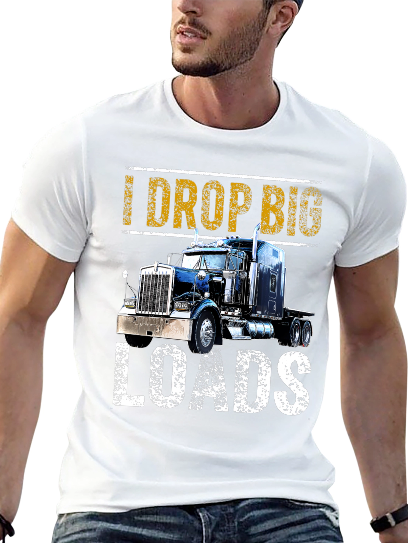 I Drop Big Loads T-Shirt: Trucker Apparel