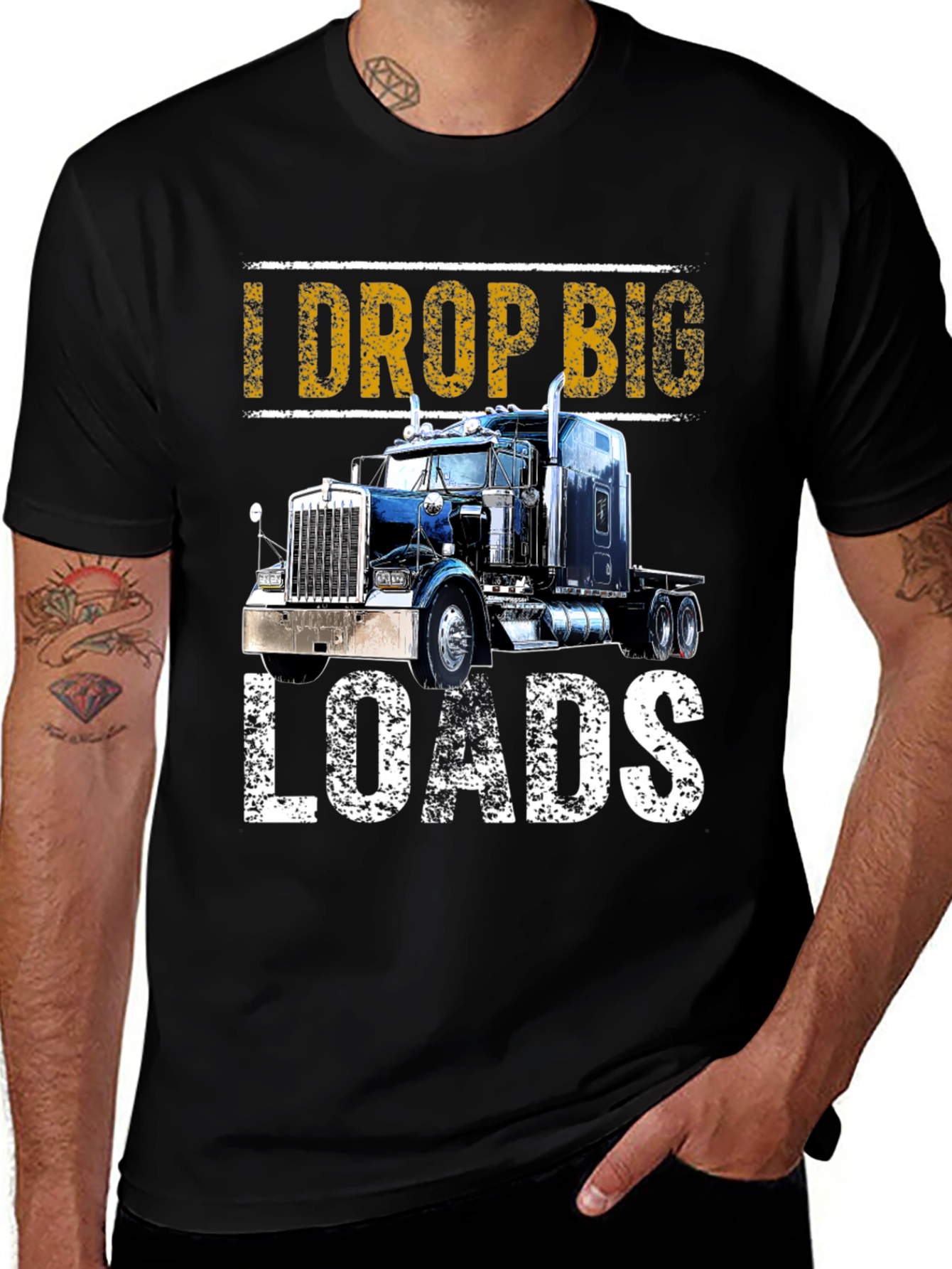 I Drop Big Loads T-Shirt: Trucker Apparel