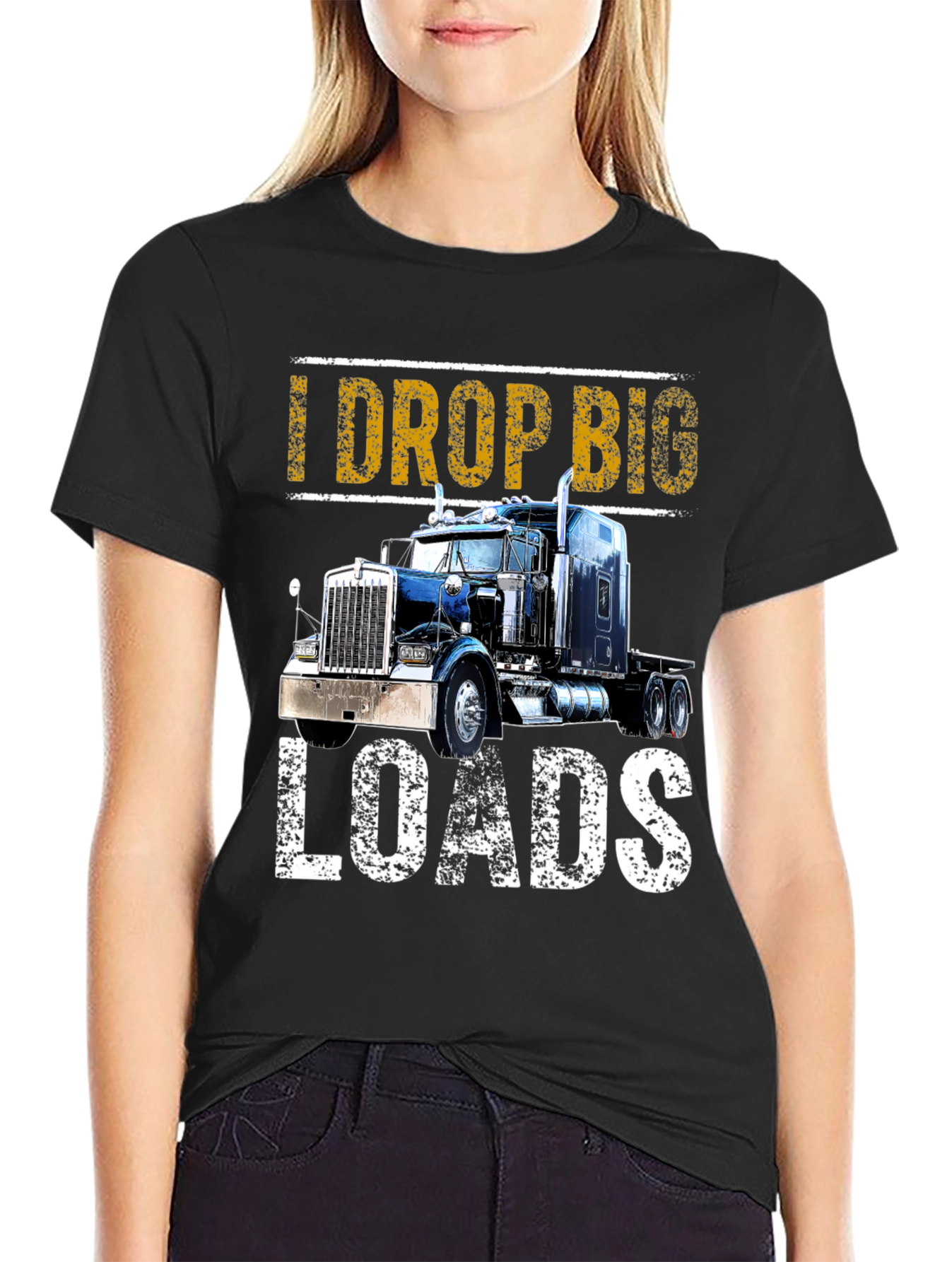 I Drop Big Loads T-Shirt: Trucker Apparel