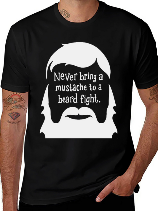 Never Bring a Mustache to a Beard Fight T-Shirt