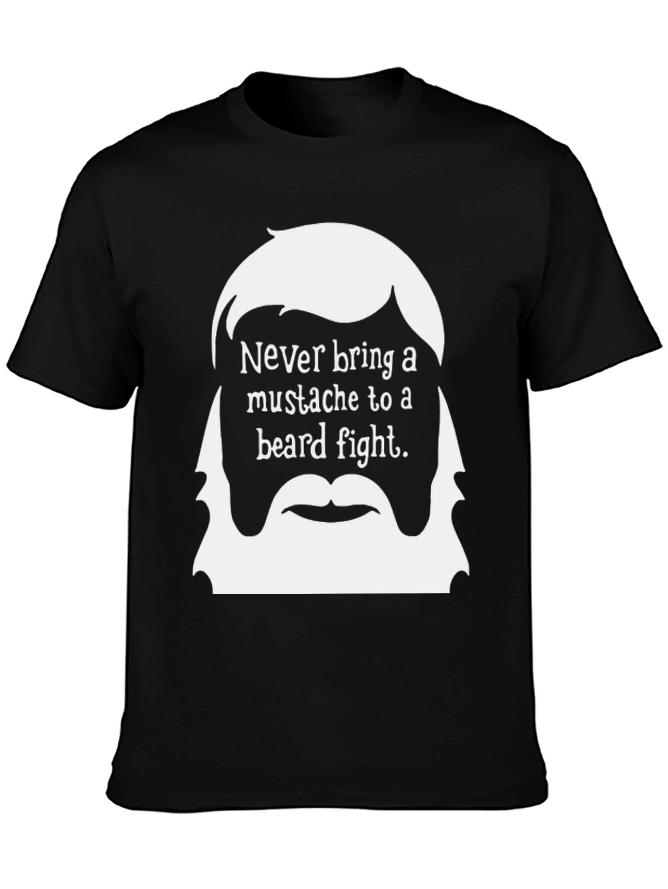 Never Bring a Mustache to a Beard Fight T-Shirt