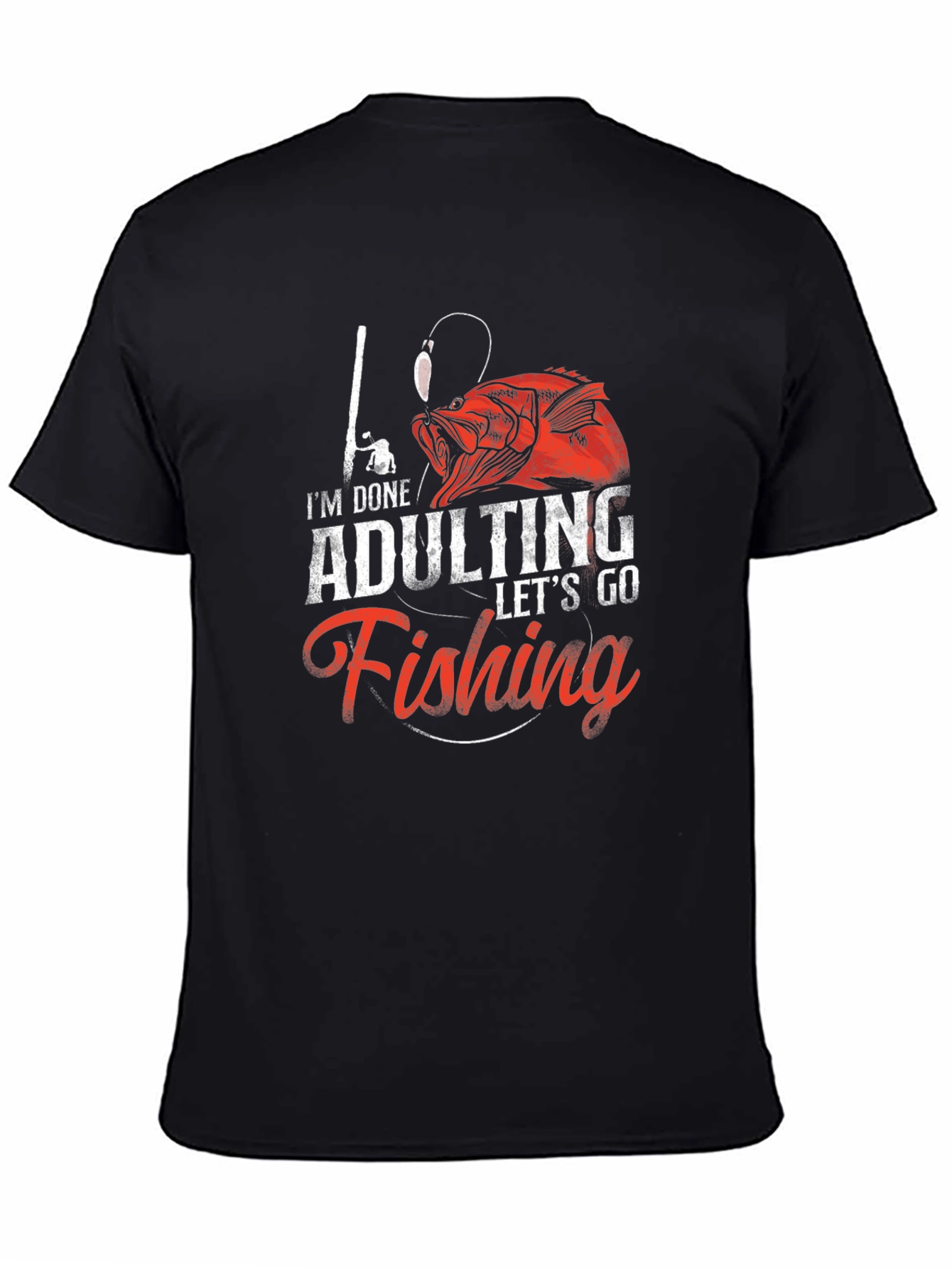 Funny Fishing T-Shirt - Im Done Adulting Tee