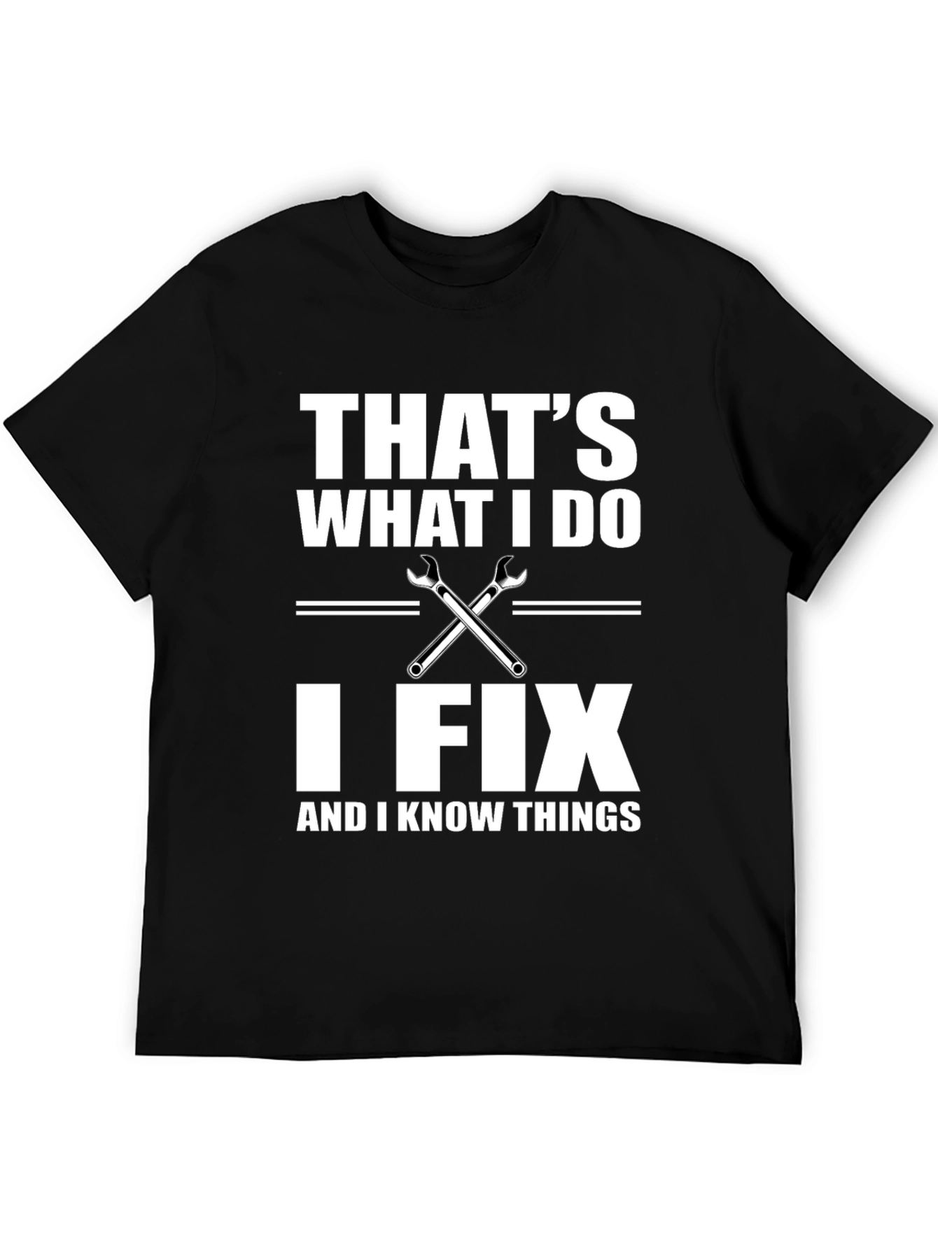Thats What I Do I Fix Things T-Shirt