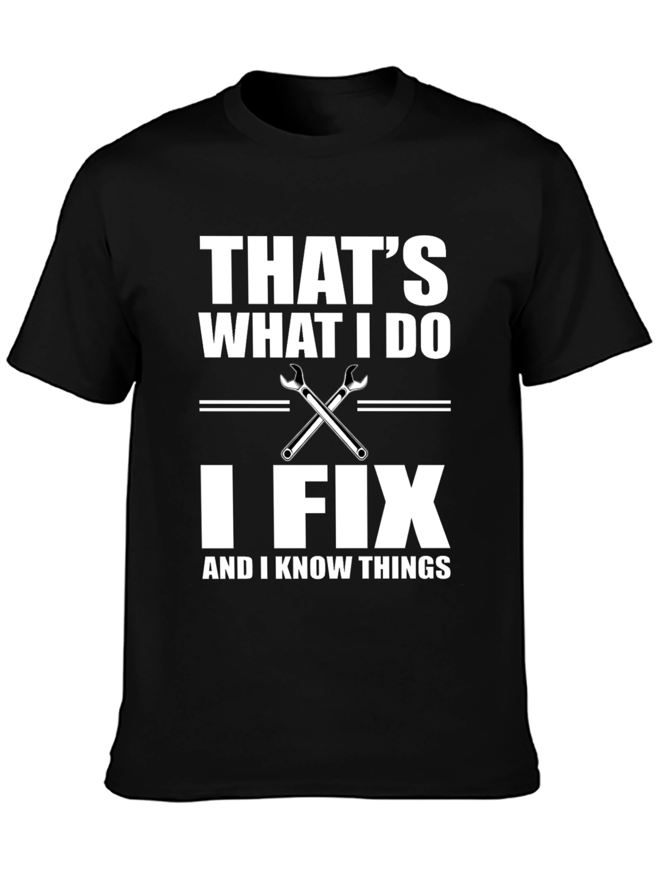 Thats What I Do I Fix Things T-Shirt