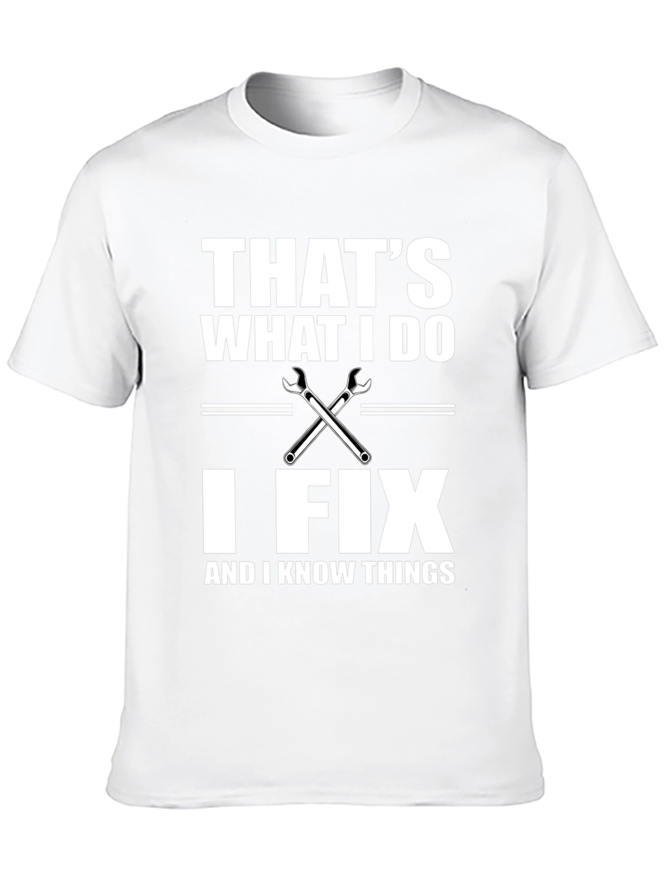 Thats What I Do I Fix Things T-Shirt