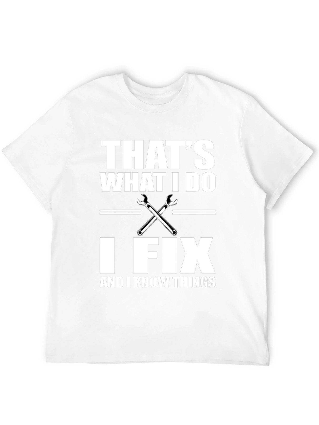 Thats What I Do I Fix Things T-Shirt