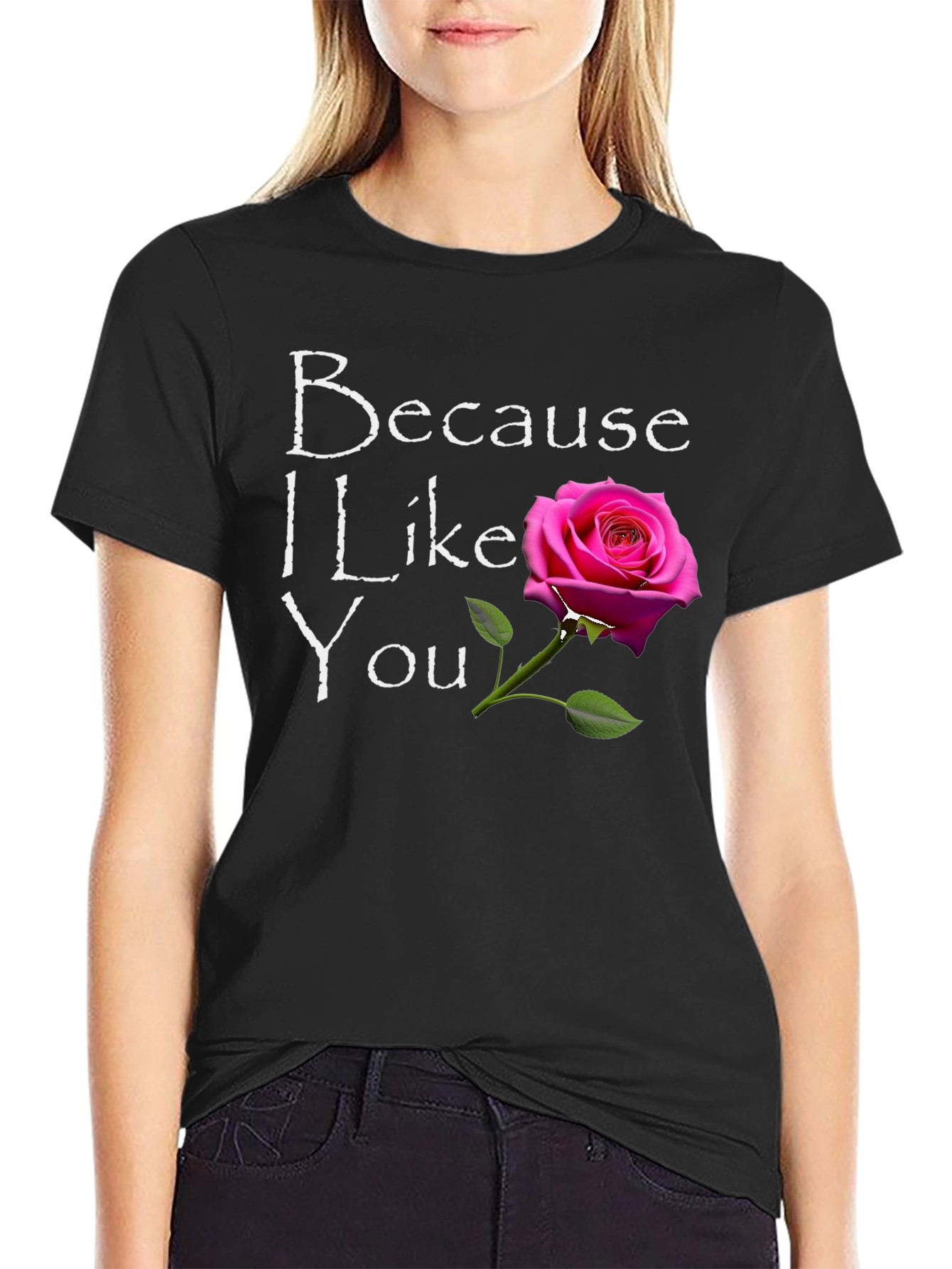 Because I Like You Graphic T-Shirt